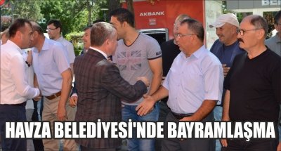 HAVZA BELEDİYESİ'NDE BAYRAMLAŞMA