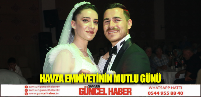 HAVZA EMNİYETİNİN MUTLU GÜNÜ