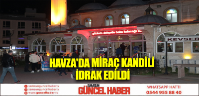 Havza'da Miraç Kandili idrak edildi