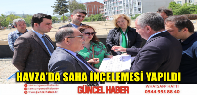 HAVZA'DA SAHA İNCELEMESİ YAPILDI