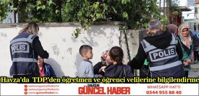 Havza’da TDP’den öğretmen ve öğrenci velilerine bilgilendirme