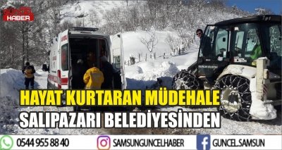 HAYAT KURTARAN MÜDEHALE SALIPAZARI BELEDİYESİNDEN 