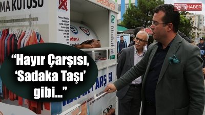 “Hayır Çarşısı, ‘Sadaka Taşı’ gibi