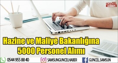 Hazine ve Maliye Bakanlığına 5000 Personel Alımı 