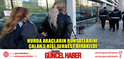 Hurda araçların ruhsatlarını çalan 2 kişi serbest bırakıldı