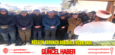 Hüseyin Korukcu dualarla uğurlandı