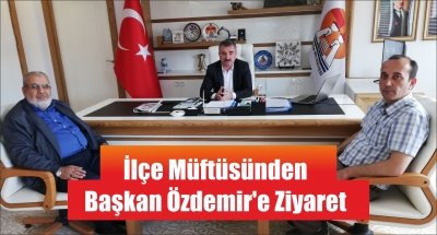 İlçe Müftüsünden Başkan Özdemir'e Ziyaret