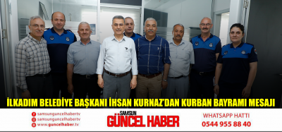 İlkadım Belediye Başkanı İhsan Kurnaz’dan Kurban Bayramı mesajı