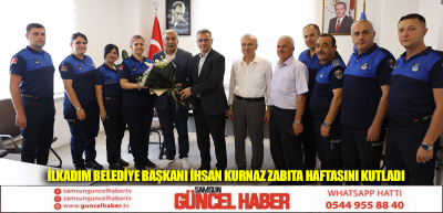 İlkadım Belediye Başkanı İhsan Kurnaz Zabıta Haftasını kutladı