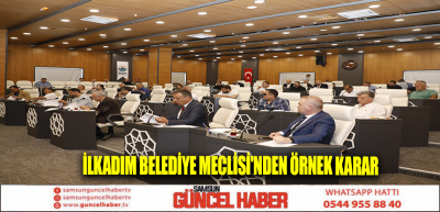 İlkadım Belediye Meclisi'nden örnek karar