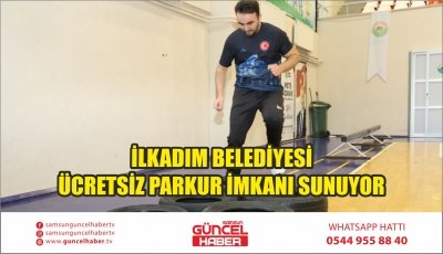 İLKADIM BELEDİYESİ ÜCRETSİZ PARKUR İMKANI SUNUYOR