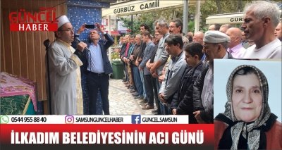 İLKADIM BELEDİYESİNİN ACI GÜNÜ