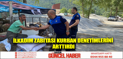 İlkadım Zabıtası kurban denetimlerini arttırdı