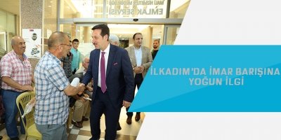 İLKADIM’DA İMAR BARIŞINA YOĞUN İLGİ