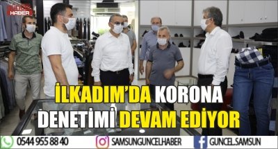 İLKADIM’DA KORONA DENETİMİ DEVAM EDİYOR