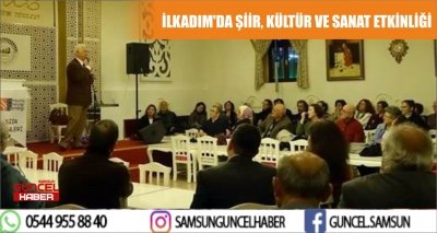 İLKADIM'DA ŞİİR, KÜLTÜR VE SANAT ETKİNLİĞİ