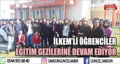 İLKEM’Lİ ÖĞRENCİLER EĞİTİM GEZİLERİNE DEVAM EDİYOR