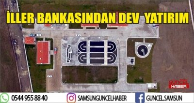 İLLER BANKASINDAN DEV  YATIRIM