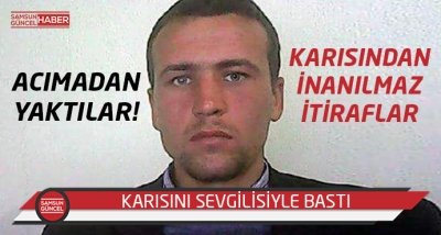 İnfaza uğramadan önce karısını sevgilisiyle kilerde basmış!