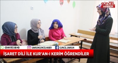 İŞARET DİLİ İLE KUR'AN-I KERİM ÖĞRENDİLER