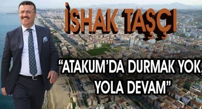 İshak Taşçı Atakum’da durmak yok, yola devam