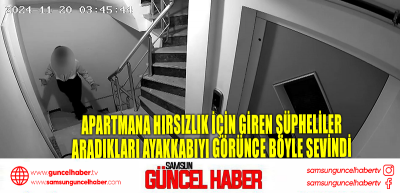 İstanbul - Apartmana hırsızlık için giren şüpheliler aradıkları ayakkabıyı görünce böyle sevindi