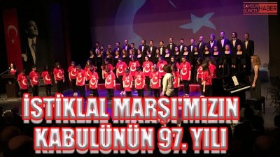 İstiklal Marşı'mızın kabulünün 97. yılı 