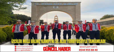 İZCİLER MİLLİ BİLİNÇ KAMPI'NI  57. ALAY YÜRÜYÜŞÜYLE TAMAMLADI 