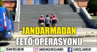 JANDARMADAN FETÖ OPERASYONU