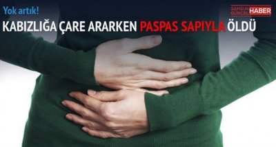 Kabızlığa çare ararken paspas sapıyla öldü