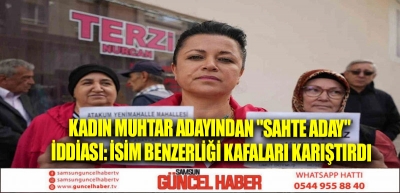 Kadın muhtar adayından 