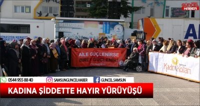 KADINA ŞİDDETTE HAYIR YÜRÜYÜŞÜ