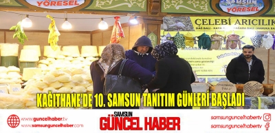 Kağıthane'de 10. Samsun Tanıtım Günleri Başladı