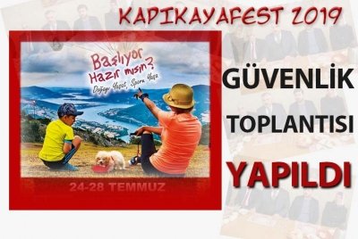 KAPIKAYAFEST 2019 GÜVENLİK TOPLANTISI YAPILDI