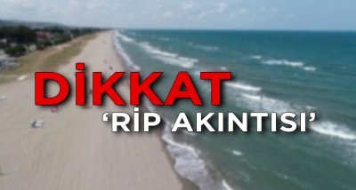 Karadeniz'de 'rip akıntısı' tehlikesi