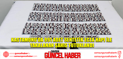 Kastamonu’da 991 adet sentetik ecza hapı ile yakalanan şahıs tutuklandı