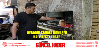 Kebabın sanata dönüşen hali: Testi kebabı