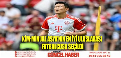 KİM-MİN JAE ASYA'NIN EN İYİ ULUSLARASI FUTBOLCUSU SEÇİLDİ