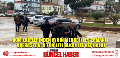 KOM ekiplerinden Aydın merkezli eş zamanlı operasyon: 9 ton etil alkol ele geçirildi