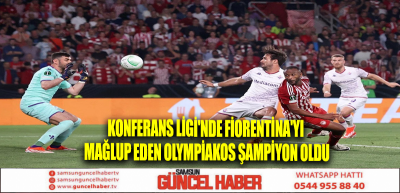 Konferans Ligi'nde Fiorentina'yı mağlup eden Olympiakos şampiyon oldu