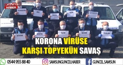 KORONA VİRÜSE KARŞI TOPYEKÜN SAVAŞ