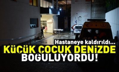 Küçük çocuk denizde boğuluyordu! 