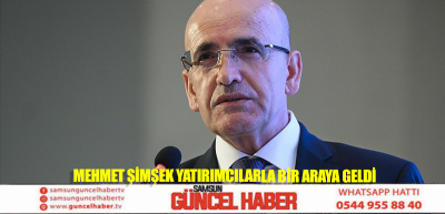 Mehmet Şimşek yatırımcılarla bir araya geldi