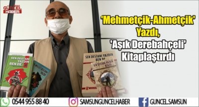 'Mehmetçik-Ahmetçik' Yazdı, 'Aşık Derebahçeli' Kitaplaştırdı 