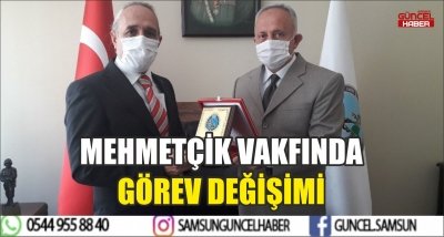 MEHMETÇİK VAKFINDA GÖREV DEĞİŞİMİ