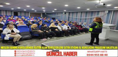 MESLEK EDİNME KURSLARINDA EĞİTİM ALAN KURSİYERLERE GETİR ATIĞINI AL HARÇLIĞINI PROJESİNİ ANLATILAR