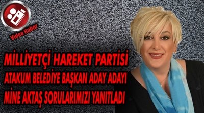 MHP Atakum Belediye Başkan Aday Adayı Mine Aktaş Sorularımızı Yanıtladı