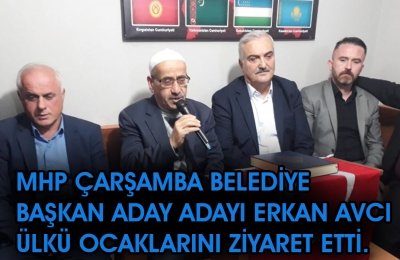 MHP Çarşamba Belediye Başkan Aday Adayı Erkan Avcı Ülkü Ocaklarını Ziyaret Etti. 