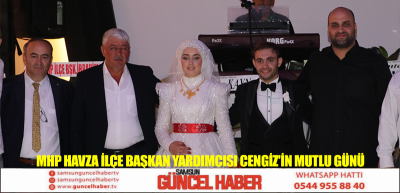 MHP Havza İlçe Başkan Yardımcısı Cengiz'in mutlu günü