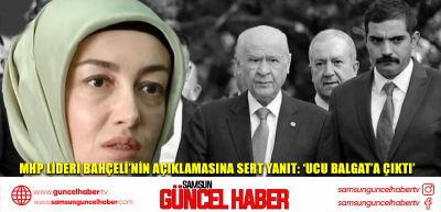 MHP lideri Bahçeli’nin açıklamasına sert yanıt: ‘Ucu Balgat’a Çıktı’